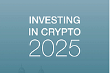 Investing in Crypto 2025