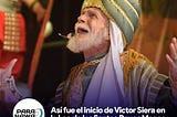 Así fue el inicio de Victor Sierra en la Loa de los Santos Reyes Magos