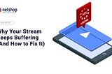 Why Your Stream Keeps Buffering (And How to Fix It)
