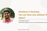 Kindness & Honesty: Can we have one without the other?