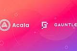 Gauntlet to Provide Automated Financial Risk Management for Acala and Karura