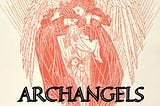 Everything You Wanted to Know about the Four Primary Archangels