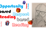 Opportunity-based Reading & Respect-based Reading