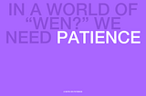 A Note on Patience