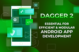 essential for efficient and modular android app development