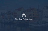 The Org Fellowship