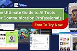 The Ultimate Guide to AI Tools for Communication Professionals: Free and Easy to Use