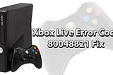 How to Fix Error 80048821 in Xbox Live Sign in