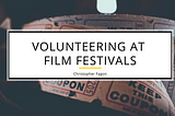 Volunteering at Film Festivals