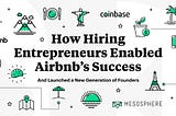 How Hiring Entrepreneurs Enabled Airbnb’s Success (and Launched a New Generation of Founders)