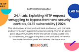 24.4 Lab: Exploiting HTTP request smuggling to bypass front-end security controls, CL.TE