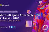 Ignited at Microsoft Ignite After Party Sri Lanka-2022