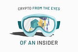 Crypto from the eyes of an insider