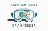 Crypto from the eyes of an insider