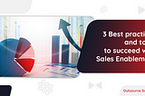 3 Best practices and tools to succeed with Sales Enablement