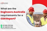 What are the Engineers Australia requirements for a CDR Report?