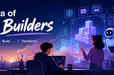 The Age of the AI Builders
