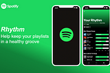 Introducing Spotify Rhythm, insights to help keep your playlists in a healthy groove; a case study