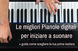 le Migliori PIANOLE digitali per INIZIARE