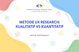 Metode UX Research: Kualitatif VS Kuantitatif