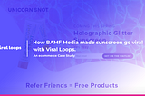 How BAMF Media made sunscreen go viral with Viral Loops: An ecommerce case study