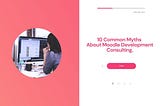 10 Common Myths About Moodle Development Consulting.