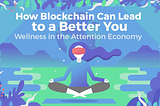 Mindfulness on the Blockchain