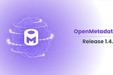 OpenMetadata Release 1.4.0