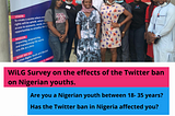 WiLG Survey on the effects of the Twitter ban on Nigerian youths