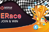 ERACE — AN ADDICTIVE CONTEST FROM GATEPLAY