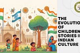 The Evolution of Children’s Stories in Indian Culture