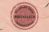 Standard Issue: Metallica