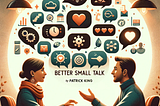 Summary of Better Small Talk