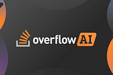Introducing OverflowAI by Stack Overflow