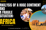 Analysis of a huge continent and a fragile situation: Africa