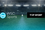TVP Sport Announce Technology Partnership With WSC Sports to Enhance Coverage of 2022 FIFA World…