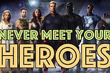 Should You Meet Your Heroes?