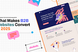 What Makes B2B Websites Convert in 2025