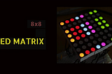Working of 8x8 LED Matrix