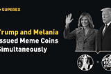 SuperEx丨Trump and Melania Launch Meme Coins Simultaneously: Impact on the Crypto Industry