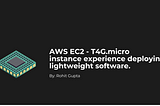 Experiencing the Power of AWS T4g.micro: A Staging Environment Game-Changer