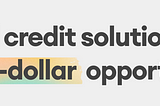Real-world credit solutions will be a trillion-dollar opportunity.
