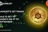 GameJet’s JET Token Sale is Set to Launch on 17 th September