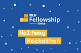 A Look Into the MLH Fellowship Halfway Hackathon