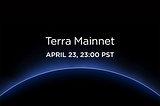 Countdown to Terra Mainnet Launch