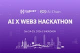 HashKey Chain Co-Hosts the AI × Web3 Hackathon Shenzhen, Offering $10,000 in Prizes and Incubation…
