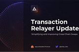 Atlas’s Transaction Relayer simplifies the experience of buying and selling cryptocurrency