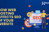 How Web Hosting Affects SEO of your website