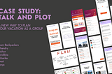 Case Study: Talk and Plot — A new approach to plan group vacations