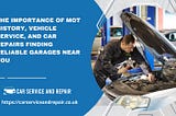 The Importance of MOT History, Vehicle Service, and Car Repairs Finding Reliable Garages Near You